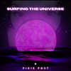 Surfing The Universe